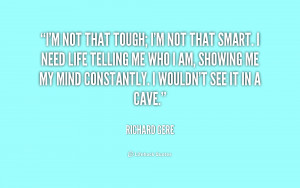 quote-Richard-Gere-im-not-that-tough-im-not-that-178781.png