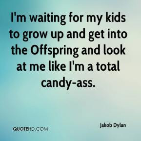 Jakob Dylan - I'm waiting for my kids to grow up and get into the ...