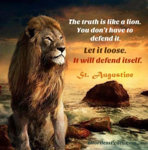 The truth is like a lion