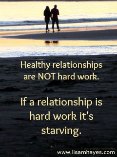Healthy Relationships Are NOT Hard Work