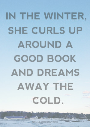 In the winter, she curls up around a good book and dreams away the ...