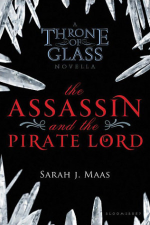 ... and the Pirate Lord (Throne of Glass, #0.1)” as Want to Read