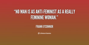 quote-Frank-OConnor-no-man-is-as-anti-feminist-as-a-27506.png