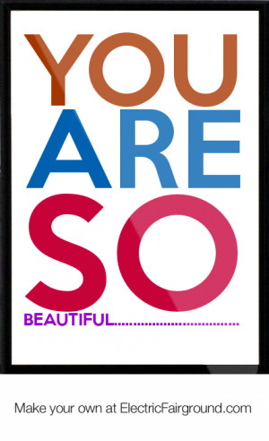 You Are so Beautiful..... Framed Quote