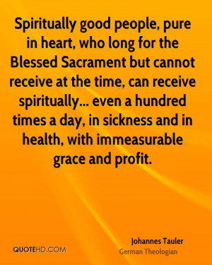 Spiritually good people, pure in heart, who long for the Blessed ...