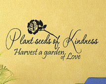 Seeds Of Kindness Harvest A Garden Of Love Vinyl Wall Decal Quotes ...
