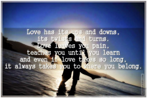 Love Has Its Ups And Down, Its Twists And Turns, Picture Quotes, Love ...