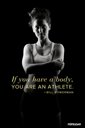 Motivational Quote: If You Have a Body, You Are an Athlete