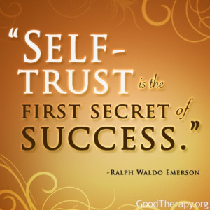Self-trust...