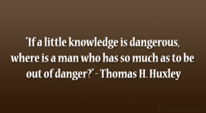 Thomas H. Huxley Quote
