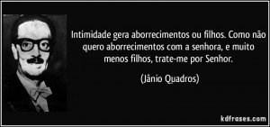 Intimidade gera aborrecimentos ou filhos. Como não quero ...