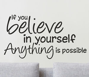 about IF YOU BELIEVE IN YOURSELF ANYTHING Wall sticker art quote ...