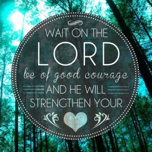 Wait on The Lord