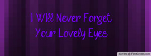 will never forget your lovely eyes , Pictures