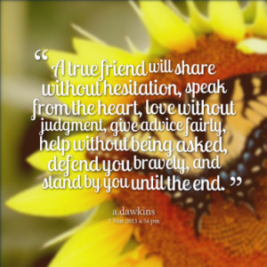 10515-a-true-friend-will-share-without-hesitation-speak-from-the ...