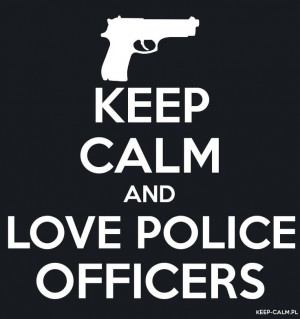 keep calm and love police officers