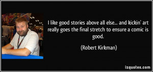 ... goes the final stretch to ensure a comic is good. - Robert Kirkman