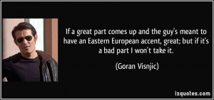 More Goran Visnjic Quotes