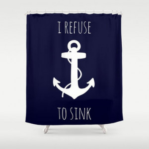 Refuse to Sink Shower Curtain by Samantha Ranlet