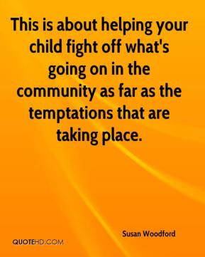 is about helping your child fight off what's going on in the community ...
