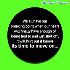 We all have our breaking point when our heart will finally have enough ...