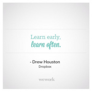 WeWork Inspirational Quote // Drew Houston, Dropbox