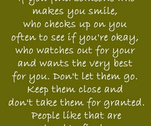 who makes you smile, who checks up on you often to see if you're okay ...