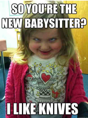 ... Funny memes , Funny Pictures // Tags: Creepy meme - The new babysitter