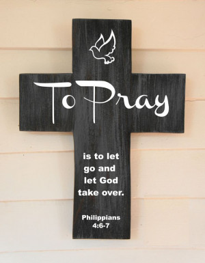 to pray is to let go and let god take over