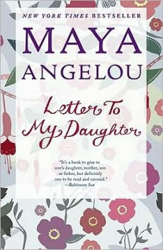 Book Review: Letter to My Daughter by Dr. Maya Angelou