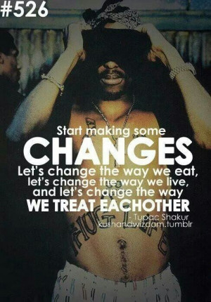 Quotes 2Pac, Tupac Shakur, 2Pac Change, 2 Pac Quotes, Favorite Quotes ...