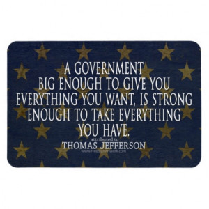 Thomas Jefferson Quote on Big Government Rectangle Magnets