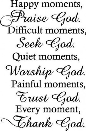 ... Trust God. Every moment, Thank God religious wall quotes arts sayings