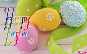 Easter Wishes and Greeting with Easter Eggs