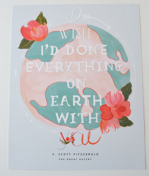 ... done everything on earth with you/Quote from The Great Gatsby 11 x 14