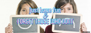 just have fun quotes profile facebook covers quotes 2013 04 07 581 ...