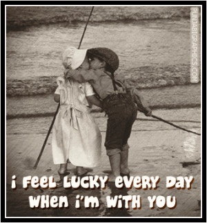 Romantic Quotes: I Feel Lucky…