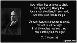 ... left nor right: In all the endless road you tread There's nothing but