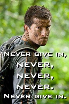 Bear Grylls Quotes