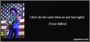 More Trace Adkins Quotes