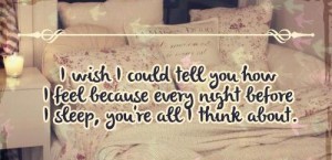 every night I miss you and thing about you.