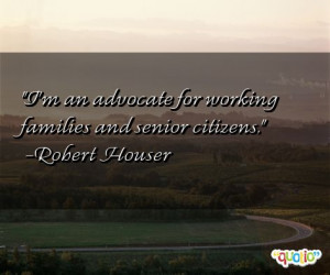 ... and senior citizens robert houser 158 people 91 % like this quote