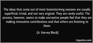 The ideas that come out of most brainstorming sessions are usually ...