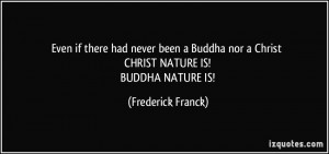 ... Buddha nor a Christ CHRIST NATURE IS! BUDDHA NATURE IS! - Frederick