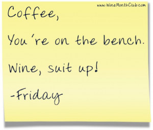 ... Friday Coffee Quotes, Wine O', Funny Friday Wine Quotes, Wine Friday