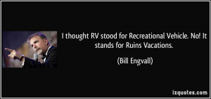 thought RV stood for Recreational Vehicle. No! It stands for Ruins ...