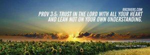 Prov 3%3A5 Trust In The LORD With All Your Heart Facebook Covers