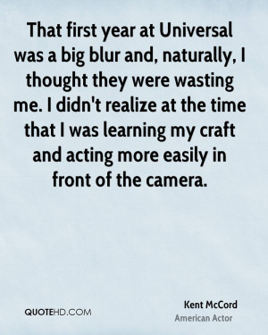 That first year at Universal was a big blur and, naturally, I thought ...