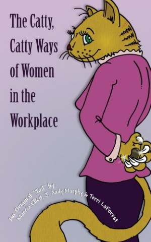 The Catty, Catty Ways of Women in the Workplace « LibraryUserGroup ...
