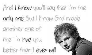 Singer ed sheeran nice quotes and sayings relationships